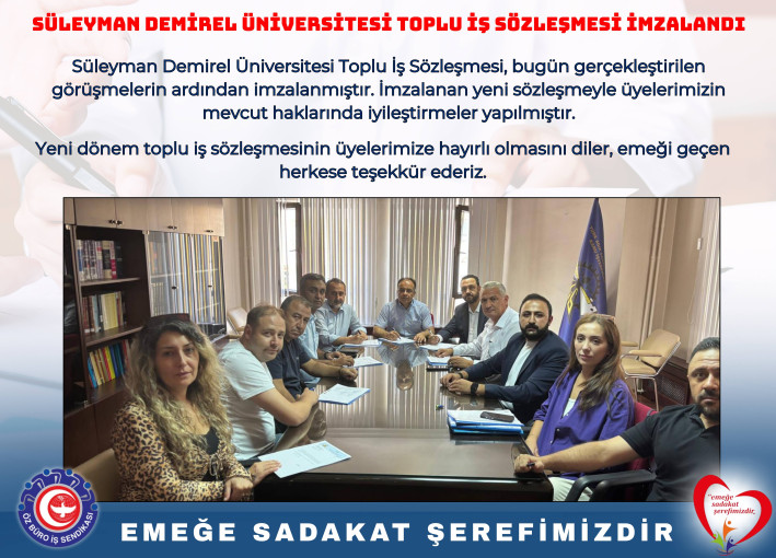 SÜLEYMAN DEMİREL ÜNİVERSİTESİ TOPLU İŞ SÖZLEŞMESİ İMZALANDI