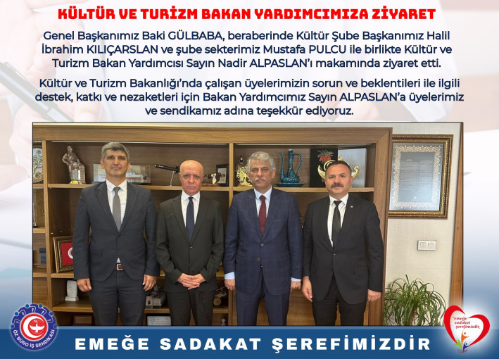 KÜLTÜR VE TURİZM BAKAN YARDIMCIMIZA ZİYARET