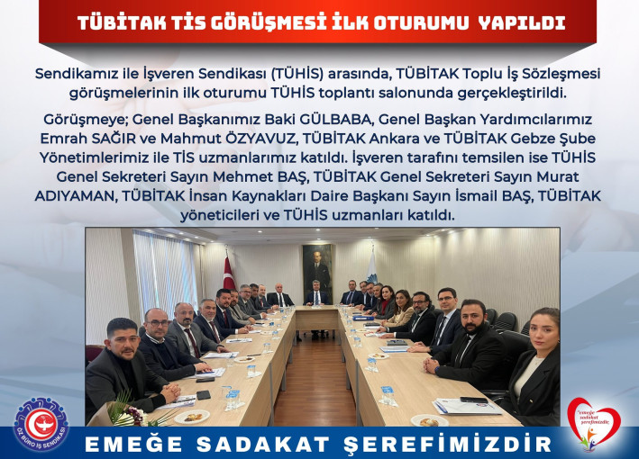 TÜBİTAK TİS GÖRÜŞMESİ İLK OTURUMU YAPILDI