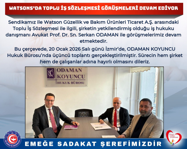 WATSONS'DA TOPLU İŞ SÖZLEŞMESİ GÖRÜŞMELERİ DEVAM EDİYOR