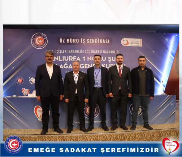 ŞANLIURFA 1 NOLU ŞUBEMİZİN 2. OLAĞAN GENEL KURULU GERÇEKLEŞTİRİLDİ