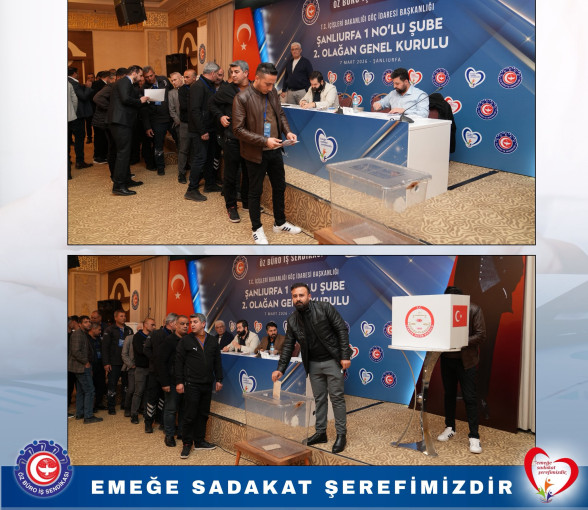 ŞANLIURFA 1 NOLU ŞUBEMİZİN 2. OLAĞAN GENEL KURULU GERÇEKLEŞTİRİLDİ