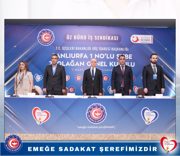 ŞANLIURFA 1 NOLU ŞUBEMİZİN 2. OLAĞAN GENEL KURULU GERÇEKLEŞTİRİLDİ