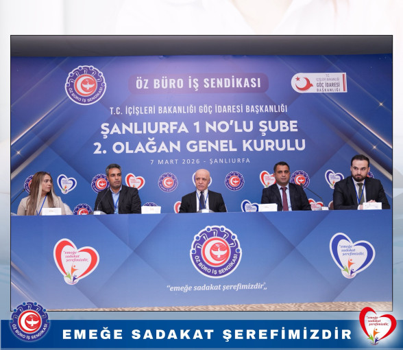 ŞANLIURFA 1 NOLU ŞUBEMİZİN 2. OLAĞAN GENEL KURULU GERÇEKLEŞTİRİLDİ