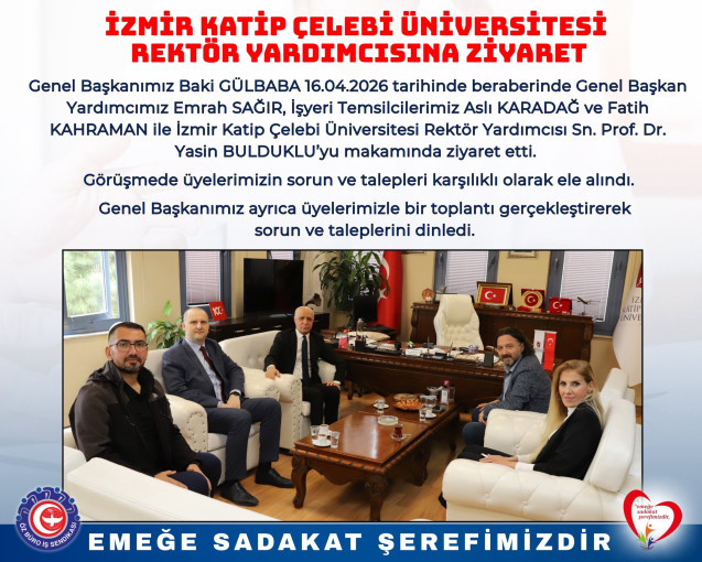 İZMİR KATİP ÇELEBİ ÜNİVERSİTESİ REKTÖR YARDIMCISINA ZİYARET
