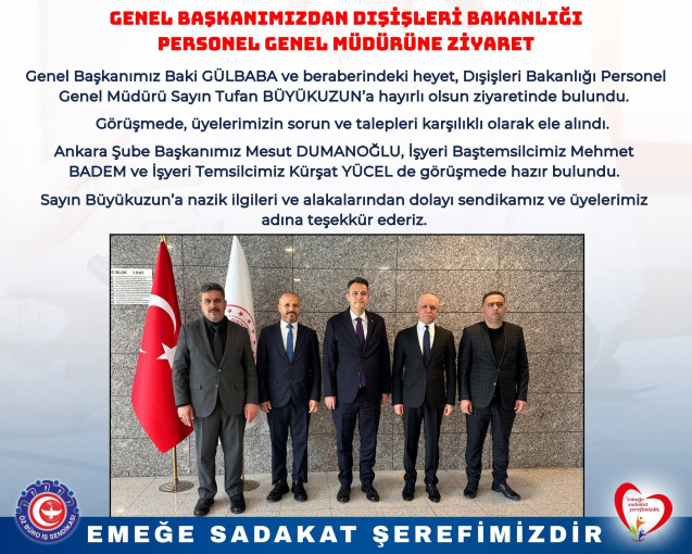 GENEL BAŞKANIMIZDAN DIŞİŞLERİ BAKANLIĞI PERSONEL GENEL MÜDÜRÜNE ZİYARET
