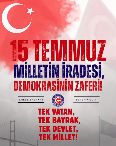 15 TEMMUZ DEMOKRASİ VE MİLLİ BİRLİK GÜNÜ!