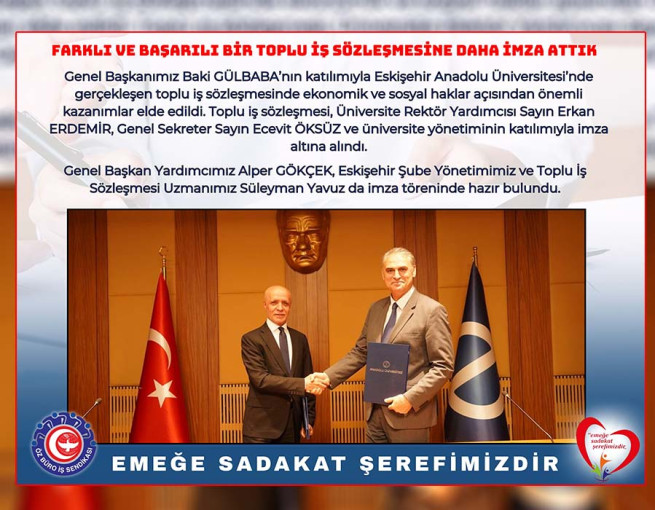 FARKLI VE BAŞARILI BİR TOPLU İŞ SÖZLEŞMESİNE DAHA İMZA ATTIK
