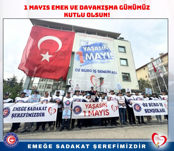 1MAYIS EMEK VE DAYANIŞMA GÜNÜMÜZ KUTLU OLSUN!
