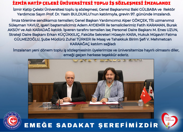 İZMİR KATİP ÇELEBİ ÜNİVERSİTESİ TOPLU İŞ SÖZLEŞMESİ İMZALANDI