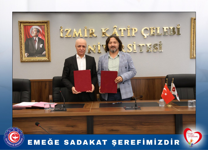İZMİR KATİP ÇELEBİ ÜNİVERSİTESİ TOPLU İŞ SÖZLEŞMESİ İMZALANDI